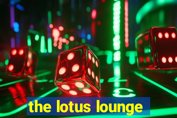 the lotus lounge